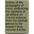 History of the Philosophy of Mind: Embracing the Opinions of All Writers on Mental Science from the Earliest Period to the Present Time, Volume 4,&Nbs