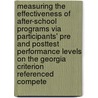 Measuring The Effectiveness Of After-School Programs Via Participants' Pre And Posttest Performance Levels On The Georgia Criterion Referenced Compete door Cheri Ogden