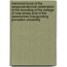 Memorial Book of the Sesquicentennial Celebration of the Founding of the College of New Jersey and of the Ceremonies Inaugurating Princeton University door John De Witt