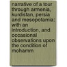 Narrative of a Tour Through Armenia, Kurdistan, Persia and Mesopotamia: with an Introduction, and Occasional Observations Upon the Condition of Mohamm by Horatio Southgate