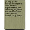 Pit Stop Guides - Nascar Busch Series: 2005 Bashas' Supermarkets 200, Featuring Greg Biffle, Elliott Sadler, David Stremme, Kevin Harvick, Tony Stewar door Robert Dobbie