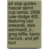 Pit Stop Guides - Nascar Sprint Cup Series: 2008 Uaw-dodge 400, Featuring Carl Edwards, Dale Earnhardt, Jr., Greg Biffle, Kevin Harvick, And Jeff Burt by Robert Dobbie