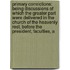 Primary Convictions: Being Discussions of Which the Greater Part Were Delivered in the Church of the Heavenly Rest, Before the President, Faculties, A