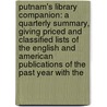 Putnam's Library Companion: a Quarterly Summary, Giving Priced and Classified Lists of the English and American Publications of the Past Year with The by Frederick Beecher Perkins