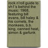 Rock N'Roll Guide to Vh1's Behind the Music: 1968, Featuring Bill Evans, Bill Haley & His Comets, the Monkees, B.B. King, Canned Heat, Simon & Garfunk door Robert Dobbie