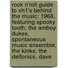 Rock N'Roll Guide to Vh1's Behind the Music: 1968, Featuring Spooky Tooth, the Amboy Dukes, Spontaneous Music Ensemble, the Kinks, the Delfonics, Dave door Robert Dobbie