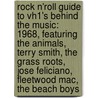 Rock N'Roll Guide to Vh1's Behind the Music: 1968, Featuring the Animals, Terry Smith, the Grass Roots, Jose Feliciano, Fleetwood Mac, the Beach Boys door Robert Dobbie
