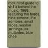 Rock N'roll Guide To Vh1's Behind The Music: 1968, Featuring The Byrds, Nina Simone, The Zombies, Small Faces, Waylon Jennings, Os Mutantes, Blue Chee by Robert Dobbie