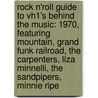 Rock N'Roll Guide to Vh1's Behind the Music: 1970, Featuring Mountain, Grand Funk Railroad, the Carpenters, Liza Minnelli, the Sandpipers, Minnie Ripe door Robert Dobbie