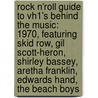 Rock N'Roll Guide to Vh1's Behind the Music: 1970, Featuring Skid Row, Gil Scott-Heron, Shirley Bassey, Aretha Franklin, Edwards Hand, the Beach Boys door Robert Dobbie
