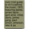 Rock N'Roll Guide to Vh1's Behind the Music: 1972, Featuring Dalida, James Taylor, April Wine, Miles Davis, James Gang, Paul Simon, Emerson, Lake & Pa door Robert Dobbie