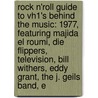 Rock N'Roll Guide to Vh1's Behind the Music: 1977, Featuring Majida El Roumi, Die Flippers, Television, Bill Withers, Eddy Grant, the J. Geils Band, E by Robert Dobbie