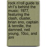 Rock N'Roll Guide to Vh1's Behind the Music: 1977, Featuring the Clash, Cluster, Brian Eno, Captain & Tennille, the Damned, Neil Young, 10cc, and Joni door Robert Dobbie