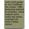 Rock N'Roll Guide to Vh1's Behind the Music: 1981, Featuring Ashford & Simpson, Olivia Newton-John, Rickie Lee Jones, Midnight Oil, Helen Reddy, Ramon door Robert Dobbie