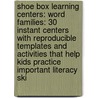 Shoe Box Learning Centers: Word Families: 30 Instant Centers with Reproducible Templates and Activities That Help Kids Practice Important Literacy Ski by Pamela Chanko
