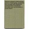 Teacher-Student Relationships, Sense Of Belonging, Academic Sel-Concept And Academic Achievement Of Students Enrolled And Not Enrolled In Small Learni by Eugenia N. Jackolski