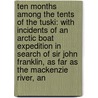 Ten Months Among the Tents of the Tuski: with Incidents of an Arctic Boat Expedition in Search of Sir John Franklin, As Far As the Mackenzie River, An door William Hulme Hooper