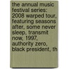 The Annual Music Festival Series: 2008 Warped Tour, Featuring Seasons After, Some Never Sleep, Transmit Now, 1997, Authority Zero, Black President, th door Robert Dobbie