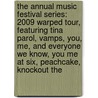 The Annual Music Festival Series: 2009 Warped Tour, Featuring Tina Parol, Vamps, You, Me, and Everyone We Know, You Me at Six, Peachcake, Knockout The door Robert Dobbie