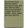 The Annual Music Festival Series: Bonnaroo Music and Arts Festival 2002, Featuring Umphrey's McGee, Donna the Buffalo, Llama, Ween, Phil Lesh and Frie door Robert Dobbie