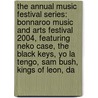 The Annual Music Festival Series: Bonnaroo Music and Arts Festival 2004, Featuring Neko Case, the Black Keys, Yo La Tengo, Sam Bush, Kings of Leon, Da door Robert Dobbie