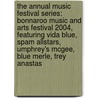 The Annual Music Festival Series: Bonnaroo Music and Arts Festival 2004, Featuring Vida Blue, Spam Allstars, Umphrey's McGee, Blue Merle, Trey Anastas door Robert Dobbie