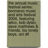 The Annual Music Festival Series: Bonnaroo Music and Arts Festival 2004, Featuring Wilco, Bob Dylan, Dave Matthews & Friends, Los Lonely Boys, Ani Dif door Robert Dobbie