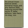 The Annual Music Festival Series: Bonnaroo Music and Arts Festival 2005, Featuring Sound Tribe Sector 9, Keller Williams, Bela Fleck, Rilo Kiley, Iron door Robert Dobbie