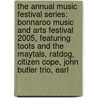 The Annual Music Festival Series: Bonnaroo Music and Arts Festival 2005, Featuring Toots and the Maytals, Ratdog, Citizen Cope, John Butler Trio, Earl by Robert Dobbie