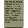 The Annual Music Festival Series: Bonnaroo Music and Arts Festival 2007, Featuring Nels Cline, Jonah Smith, Warren Haynes, the Decemberists, the White by Robert Dobbie