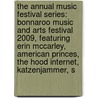 The Annual Music Festival Series: Bonnaroo Music and Arts Festival 2009, Featuring Erin McCarley, American Princes, the Hood Internet, Katzenjammer, S door Robert Dobbie