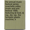 The Annual Music Festival Series: Coachella Valley Music And Arts Festival 1999, Featuring Dj Food, Dj Rap, Die, Iqu, The Fantastic Plastic Machine, K by Robert Dobbie