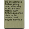 The Annual Music Festival Series: Coachella Valley Music and Arts Festival 1999, Featuring a Perfect Circle, at the Drive-In, Beck, Bicycle Thieves, B door Robert Dobbie