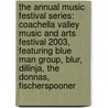 The Annual Music Festival Series: Coachella Valley Music and Arts Festival 2003, Featuring Blue Man Group, Blur, Dillinja, the Donnas, Fischerspooner door Robert Dobbie