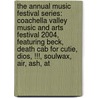 The Annual Music Festival Series: Coachella Valley Music and Arts Festival 2004, Featuring Beck, Death Cab for Cutie, Dios, !!!, Soulwax, Air, Ash, At door Robert Dobbie