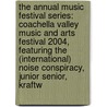 The Annual Music Festival Series: Coachella Valley Music and Arts Festival 2004, Featuring the (International) Noise Conspiracy, Junior Senior, Kraftw by Robert Dobbie