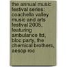 The Annual Music Festival Series: Coachella Valley Music and Arts Festival 2005, Featuring Ambulance Ltd, Bloc Party, the Chemical Brothers, Aesop Roc door Robert Dobbie