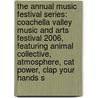 The Annual Music Festival Series: Coachella Valley Music and Arts Festival 2006, Featuring Animal Collective, Atmosphere, Cat Power, Clap Your Hands S door Robert Dobbie