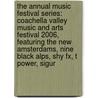 The Annual Music Festival Series: Coachella Valley Music and Arts Festival 2006, Featuring the New Amsterdams, Nine Black Alps, Shy Fx, T Power, Sigur door Robert Dobbie