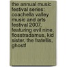 The Annual Music Festival Series: Coachella Valley Music and Arts Festival 2007, Featuring Evil Nine, Flosstradamus, Kid Sister, the Fratellis, Ghostf door Robert Dobbie