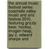 The Annual Music Festival Series: Coachella Valley Music and Arts Festival 2010, Featuring Grizzly Bear, Hockey, Imogen Heap, Jay-Z, Edward Sharpe and door Robert Dobbie