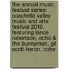The Annual Music Festival Series: Coachella Valley Music and Arts Festival 2010, Featuring Lance Robertson, Echo & the Bunnymen, Gil Scott-Heron, Cohe door Robert Dobbie