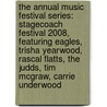 The Annual Music Festival Series: Stagecoach Festival 2008, Featuring Eagles, Trisha Yearwood, Rascal Flatts, the Judds, Tim McGraw, Carrie Underwood by Robert Dobbie