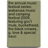 The Annual Music Festival Series: Wakarusa Music and Camping Festival 2009, Featuring Gov't Mule, Buckethead, the Black Crowes, G. Love & Special Sauc by Robert Dobbie