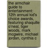 The Armchair Guide to Entertainment: 12th Annual Kid's Choice Awards, Featuring Shaquille O'Neal, Tiger Woods, Mark McGwire, Michael Jordan, Cynthia C door Robert Dobbie