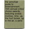 The Armchair Guide to Entertainment: 15th Annual Critics' Choice Awards, Featuring Avatar, Invictus, Nine, Up, the Hurt Locker, Up in the Air, a Serio door Robert Dobbie