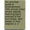 The Armchair Guide to Entertainment: 15th Annual Critics' Choice Awards, Featuring Barry Ackroyd of the Hurt Locker, Dion Beebe of Nine, Stephen E. Ri door Robert Dobbie