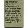 The Armchair Guide To Entertainment: 21st Annual Kid's Choice Awards, Featuring Dance Dance Revolution, Guitar Hero Iii: Legends Of Rock, Madden Nfl 0 door Robert Dobbie