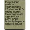 The Armchair Guide to Entertainment: 22nd Annual Kid's Choice Awards, Featuring I Kissed a Girl by Katy Perry, Single Ladies by Beyonce Knowles, Daugh door Robert Dobbie