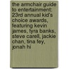 The Armchair Guide to Entertainment: 23rd Annual Kid's Choice Awards, Featuring Kevin James, Tyra Banks, Steve Carell, Jackie Chan, Tina Fey, Jonah Hi by Robert Dobbie